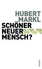 Hubert Markl: Schöner neuer Mensch?
